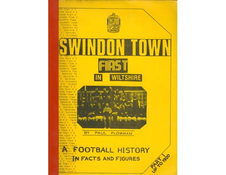 SWINDON TOWN: A FOOTBALL HISTORY IN FACTS AND FIGURES (PART 1)