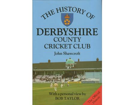 THE OFFICIAL HISTORY OF DERBYSHIRE COUNTY CRICKET CLUB