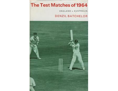 THE TEST MATCHES OF 1964: ENGLAND V AUSTRALIA