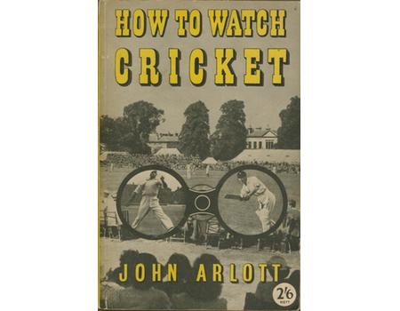 HOW TO WATCH CRICKET (SIGNED BY COMPTON & BEDSER)