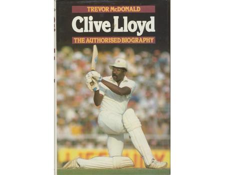 CLIVE LLOYD: THE AUTHORISED BIOGRAPHY