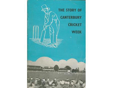 THE STORY OF THE CANTERBURY CRICKET WEEK