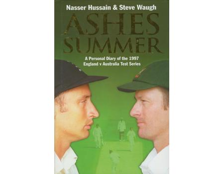 ASHES SUMMER: A PERSONAL DIARY OF THE 1997 ENGLAND V AUSTRALIA TEST SERIES