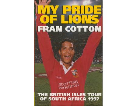 MY PRIDE OF LIONS: THE BRITISH ISLES TOUR OF SOUTH AFRICA 1997