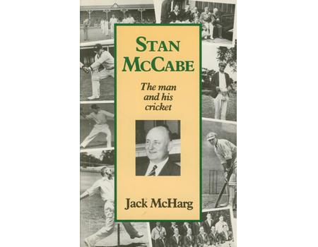 STAN MCCABE: THE MAN AND HIS CRICKET