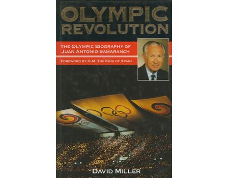 OLYMPIC REVOLUTION: THE OLYMPIC BIOGRAPHY OF JUAN ANTONIO SAMARANCH