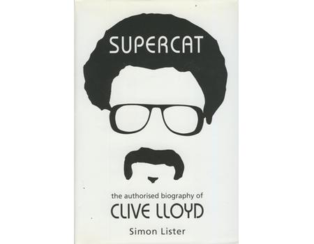 SUPERCAT: THE AUTHORISED BIOGRAPHY OF CLIVE LLOYD