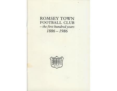 ROMSEY TOWN FOOTBALL CLUB - THE FIRST HUNDRED YEARS 1886 - 1986