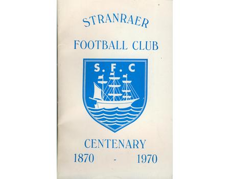 STRANRAER FOOTBALL CLUB CENTENARY 1870-1970