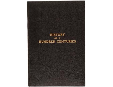 THE HISTORY OF A HUNDRED CENTURIES, WRITTEN BY W.G. GRACE