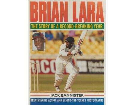 BRIAN LARA - THE STORY OF A RECORD-BREAKING YEAR