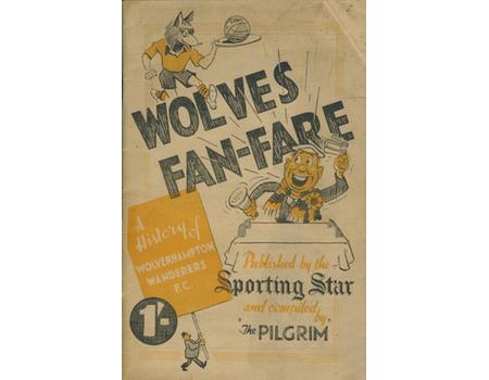 WOLVES FAN-FARE: A HISTORY OF WOLVERHAMPTON WANDERERS F.C.