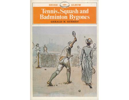 TENNIS, SQUASH AND BADMINTON BYGONES