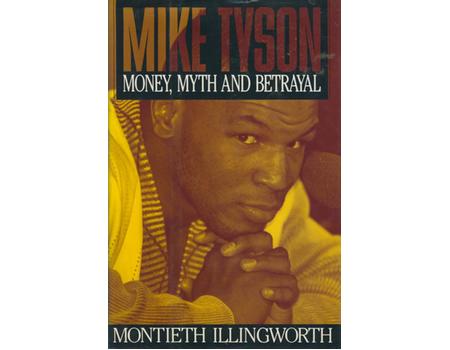 MIKE TYSON - MONEY, MYTH AND BETRAYAL