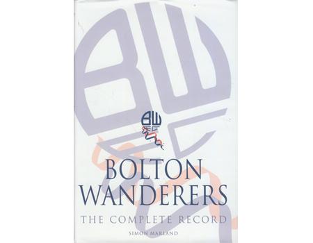 BOLTON WANDERERS - THE COMPLETE RECORD