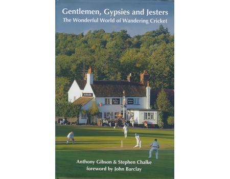 GENTLEMEN, GYPSIES AND JESTERS - THE WONDERFUL WORLD OF WANDERING CRICKET