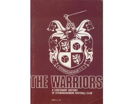 THE WARRIORS: A CENTENARY HISTORY OF STENHOUSEMUIR FOOTBALL CLUB