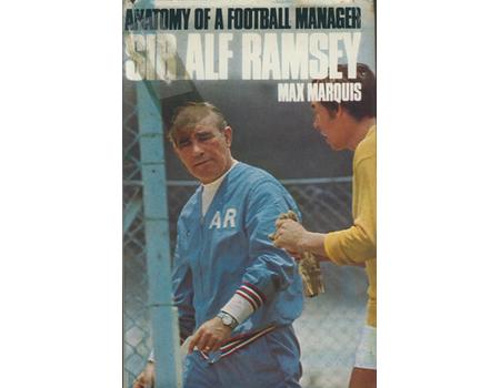 SIR ALF RAMSEY: ANATOMY OF A FOOTBALL MANAGER