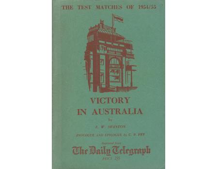 VICTORY IN AUSTRALIA: THE TEST MATCHES OF 1954/55