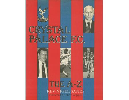 CRYSTAL PALACE FOOTBALL CLUB - THE A-Z