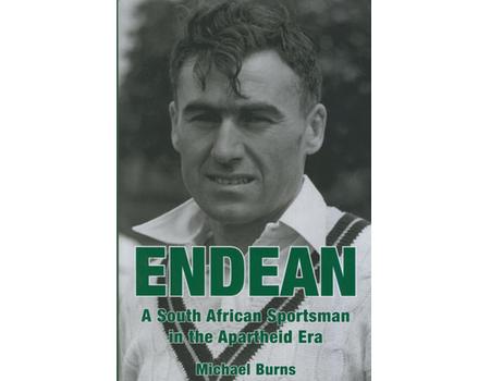 ENDEAN - A SOUTH AFRICAN SPORTSMAN IN THE APARTHEID ERA