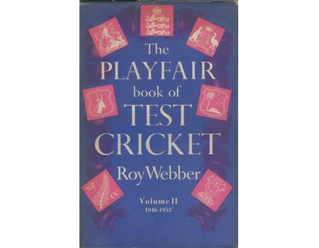 THE PLAYFAIR BOOK OF TEST CRICKET - VOLUME II 1946-1953