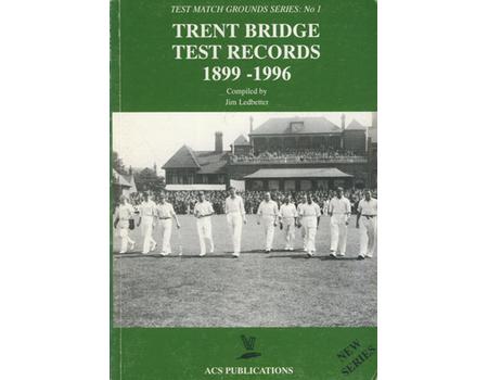 TRENT BRIDGE TEST RECORDS 1899-1996