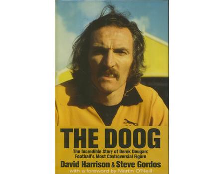 THE DOOG - THE INCREDIBLE STORY OF DEREK DOUGAN: FOOTBALL'S MOST ...