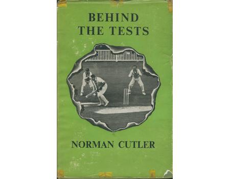 BEHIND THE TESTS: THE STORY BEHIND THE 1953 TEST MATCHES