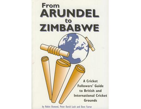 FROM ARUNDEL TO ZIMBABWE - A CRICKET FOLLOWERS