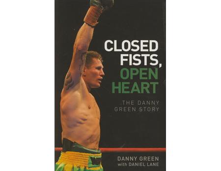 CLOSED FISTS, OPEN HEART - THE DANNY GREEN STORY