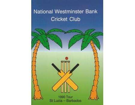 NATIONAL WESTMINSTER BANK CRICKET CLUB TOUR TO ST LUCIA & BARBADOS 1990
