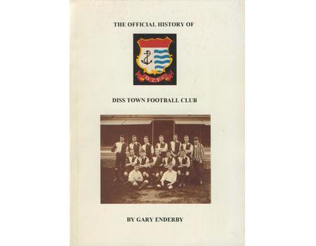 THE OFFICIAL HISTORY OF DISS TOWN FOOTBALL CLUB