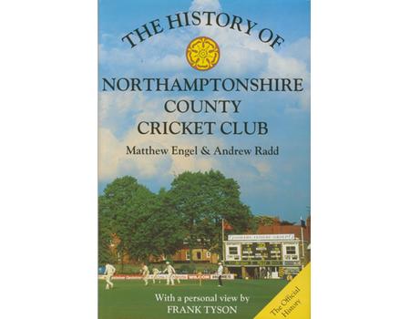 THE HISTORY OF NORTHAMPTONSHIRE COUNTY CRICKET CLUB