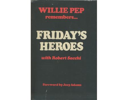 WILLIE PEP REMEMBERS ... FRIDAY