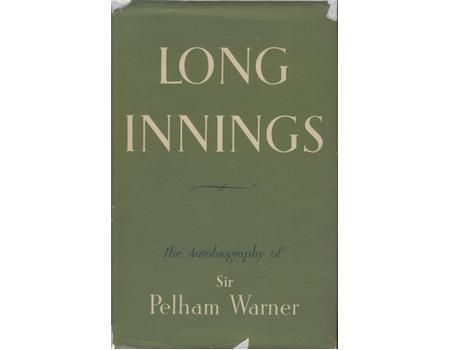 LONG INNINGS: THE AUTOBIOGRAPHY OF SIR PELHAM WARNER (BARON CORNWALLIS