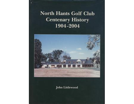 NORTH HANTS GOLF CLUB CENTENARY HISTORY 1904-2004