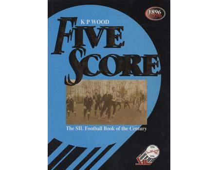 FIVE SCORE - THE SIL FOOTBALL BOOK OF THE CENTURY