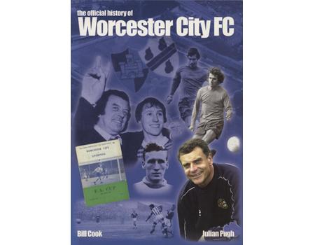 THE OFFICIAL HISTORY OF WORCESTER CITY FC