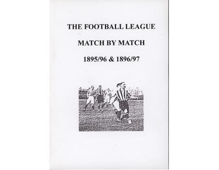 THE FOOTBALL LEAGUE MATCH BY MATCH 1895/96 & 1896/97