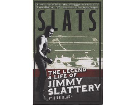 SLATS - THE LEGEND & LIFE OF JIMMY SLATTERY