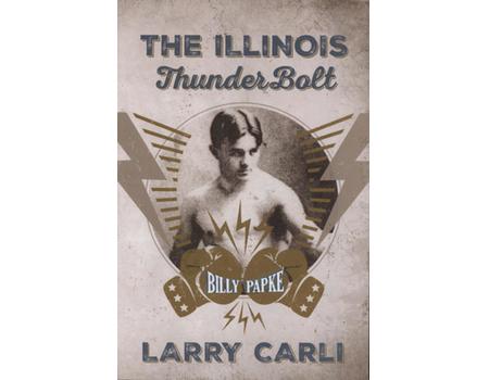 THE ILLINOIS THUNDERBOLT - BILLY PAPKE