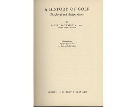 A HISTORY OF GOLF: THE ROYAL AND ANCIENT GAME