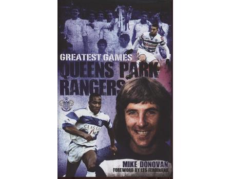 GREATEST GAMES - QUEENS PARK RANGERS