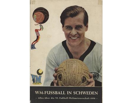 WM-FUSSBALL IN SCHWEDEN - ALLES UBER DIE VI. FUSSBALL-WELTMEISTERSCHAFT 1958