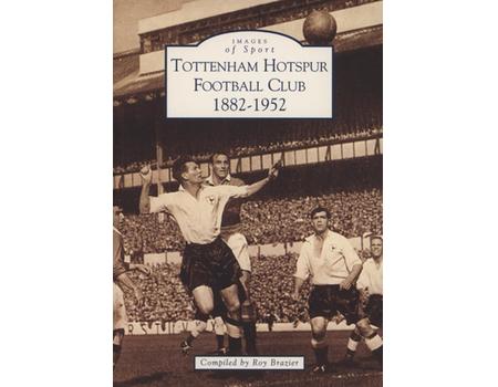 IMAGES OF SPORT - TOTTENHAM HOTSPUR FOOTBALL CLUB 1882-1952