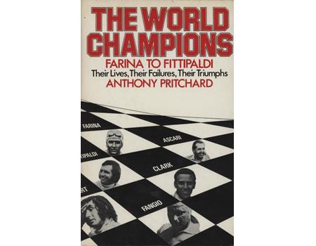 THE WORLD CHAMPIONS - GIUSEPPE FARINA (1950) TO EMERSON FITTIPALDI (1972)