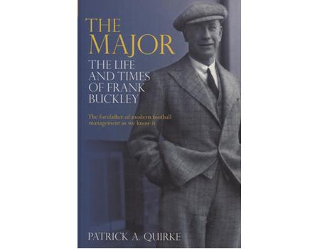 THE MAJOR - THE LIFE AND TIMES OF FRANK BUCKLEY