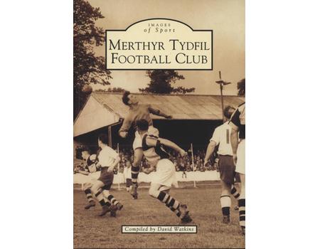 IMAGES OF SPORT - MERTHYR TYDFIL FOOTBALL CLUB