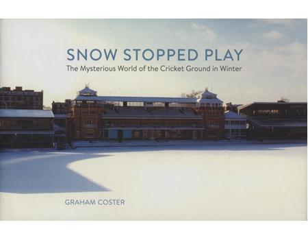 SNOW STOPPED PLAY - THE MYSTERIOUS WORLD OF THE CRICKET GROUND IN WINTER